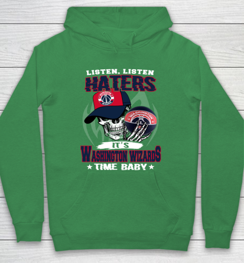 Listen Haters It is WIZARDS Time Baby NBA Hoodie 5