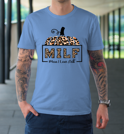 MILF Man I Love Fall Funny Woman Autumn Seasons Lover T-Shirt 15