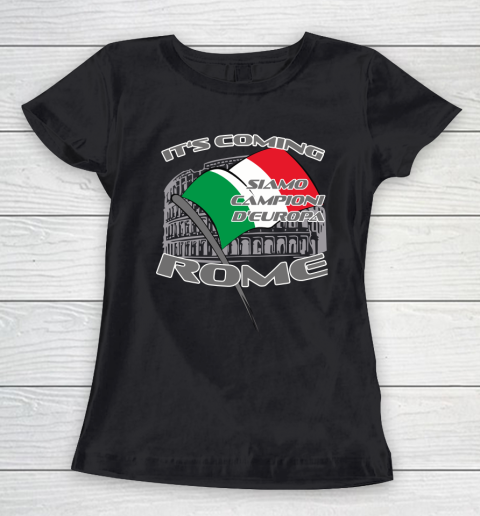 ITALIA Football Champions  SIAMO CAMPIONI D'EUROPA It's coming Rome Women's T-Shirt