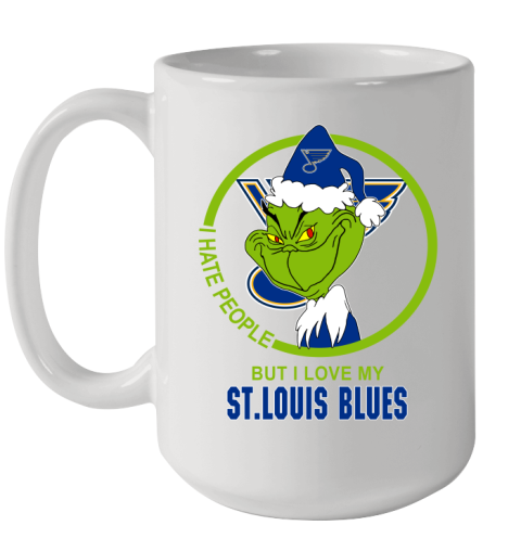 St.Louis Blues NHL Christmas Grinch I Hate People But I Love My Favorite Hockey Team Ceramic Mug 15oz