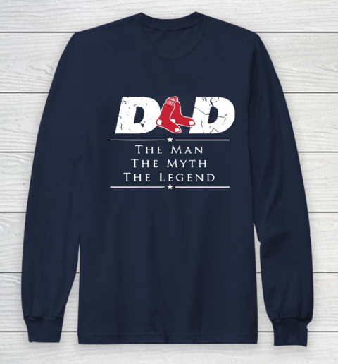 Boston Red Sox MLB Baseball Dad The Man The Myth The Legend Long Sleeve T-Shirt 2