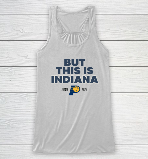 But This Is Indiana Racerback Tank