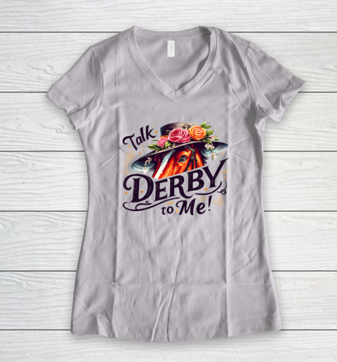 Talk Derby To Me Horse Racing Funny Derby Day Women's V-Neck T-Shirt