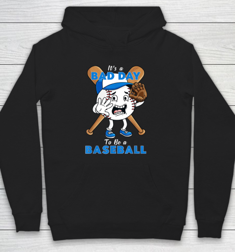 It's A Bad Day To Be A Baseball Funny Pitcher Hitter Hoodie