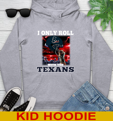 Houston Texans NFL Football I Only Roll With My Team Sports Youth Hoodie 6