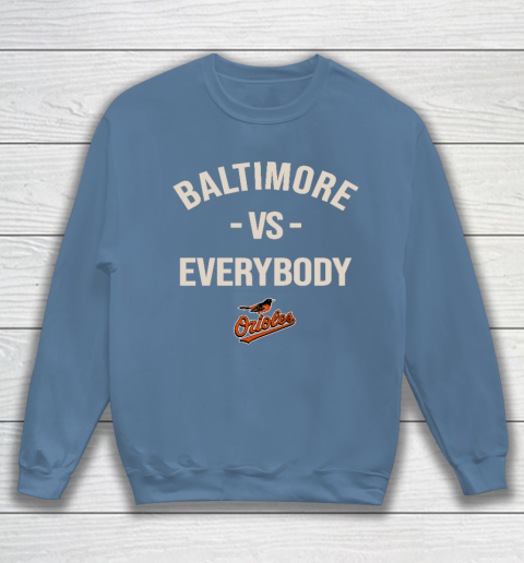 Baltimore Orioles Vs Everybody Sweatshirt 6