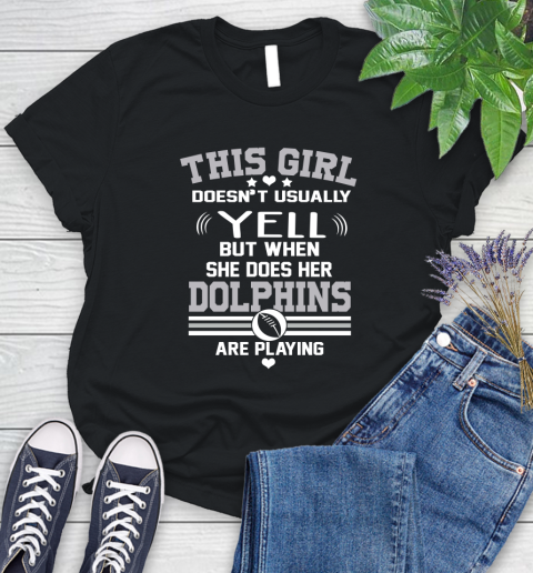Miami Dolphins NFL Football I Yell When My Team Is Playing Women's T-Shirt