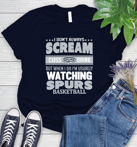San Antonio Spurs NBA Basketball I Scream Cuss Drink When I'm Watching My Team Women's T-Shirt 2