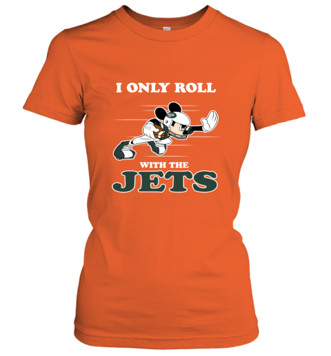 NFL Mickey Mouse I Only Roll With New York Jets tmwv nfl mickey mouse i only roll with new york jets ladies t shirt 20 front orange