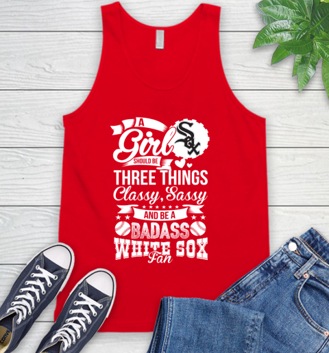 Chicago White Sox MLB Baseball A Girl Should Be Three Things Classy Sassy And A Be Badass Fan Tank Top 6 Chicago White Sox MLB Baseball A Girl Should Be Three Things Classy Sassy And A Be Badass Fan Tank Top - Image 6