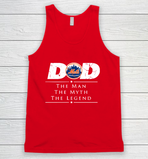 New York Mets MLB Baseball Dad The Man The Myth The Legend Tank Top 5