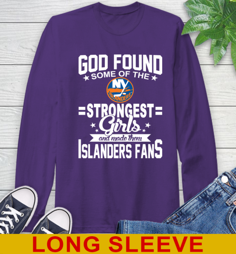 New York Islanders NHL Football God Found Some Of The Strongest Girls Adoring Fans Long Sleeve T-Shirt 5