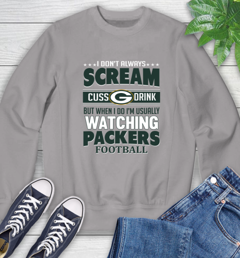 Green Bay Packers NFL Football I Scream Cuss Drink When I'm Watching My Team Sweatshirt 5