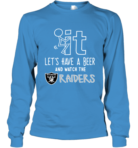 Fuck It Let's Have A Beer And Watch The Oakland Raiders Youth