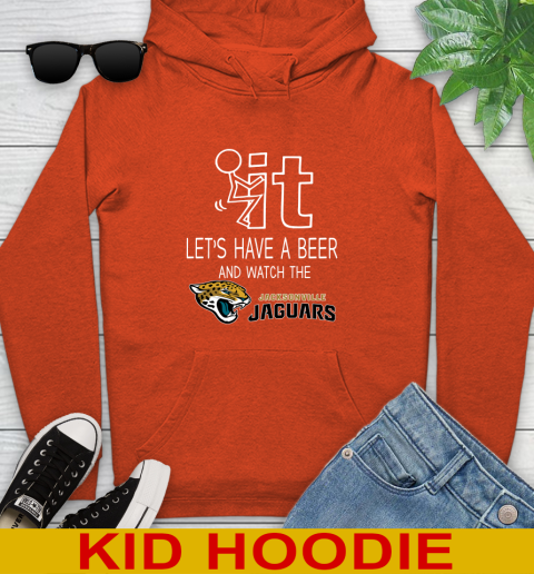 Jacksonville Jaguars Football NFL Let's Have A Beer And Watch Your Team Sports Youth Hoodie 4