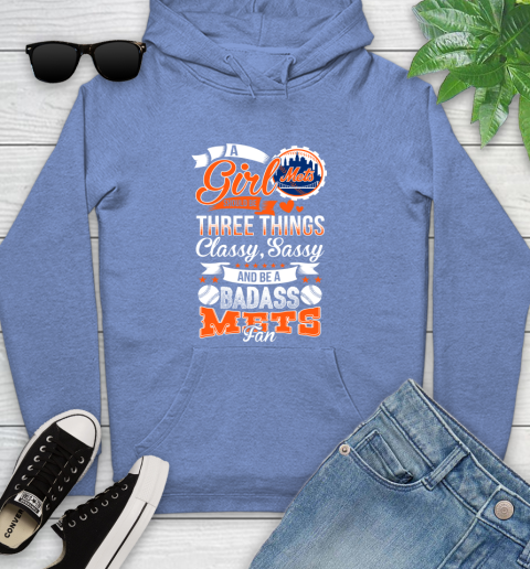 New York Mets MLB Baseball A Girl Should Be Three Things Classy Sassy And A Be Badass Fan Youth Hoodie 13