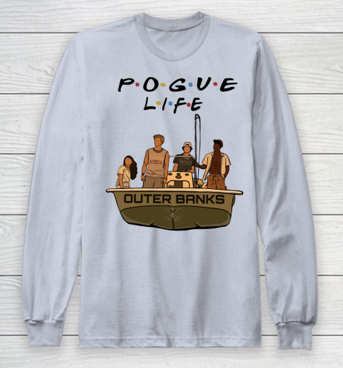 Pogue Life Shirt Outer Banks Friends Long Sleeve T-Shirt 4