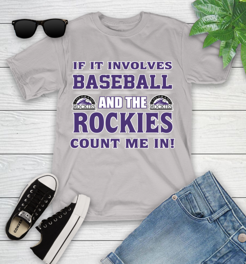 MLB If It Involves Baseball And The Colorado Rockies Count Me In Sports Youth T-Shirt 12