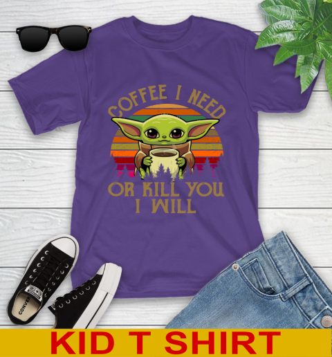 Coffee I Need Or Kill You I Will Baby Yoda Star Wars Vintage Shirts Youth T-Shirt 3