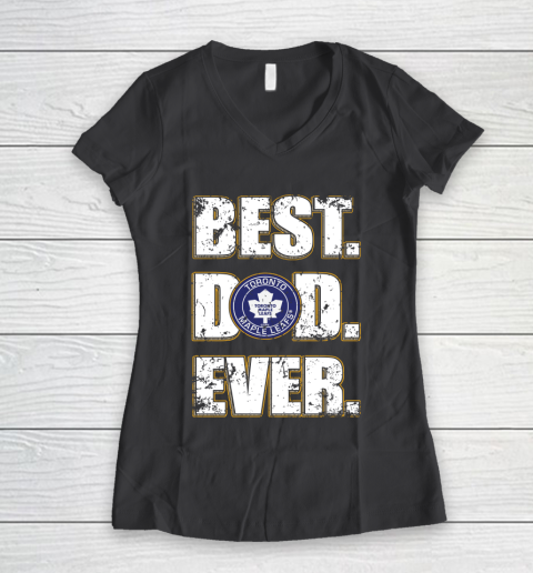 NHL Toronto Maple Leafs Hockey Best Dad Ever Family Shirt Women's V-Neck T-Shirt 6