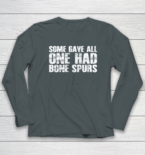 Some Gave All One Had Bone Spurs Long Sleeve T-Shirt 3