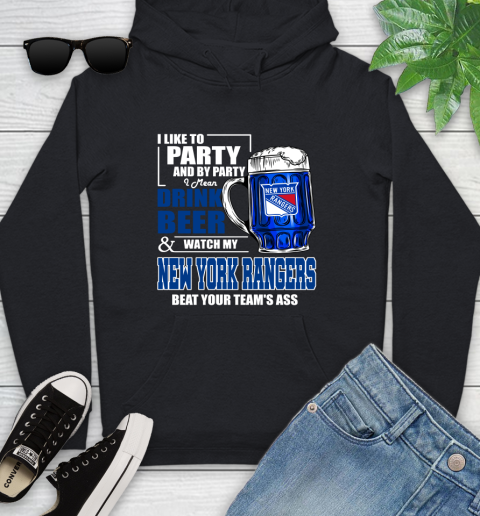 NHL I Like To Party And By Party I Mean Drink Beer And Watch My New York Rangers Beat Your Team's Ass Hockey Youth Hoodie