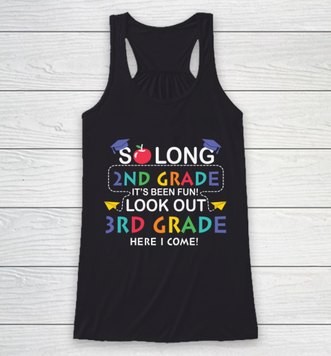 Back To School Shirt So long 2nd grade it's been fun look out 3rd grade here we come Racerback Tank