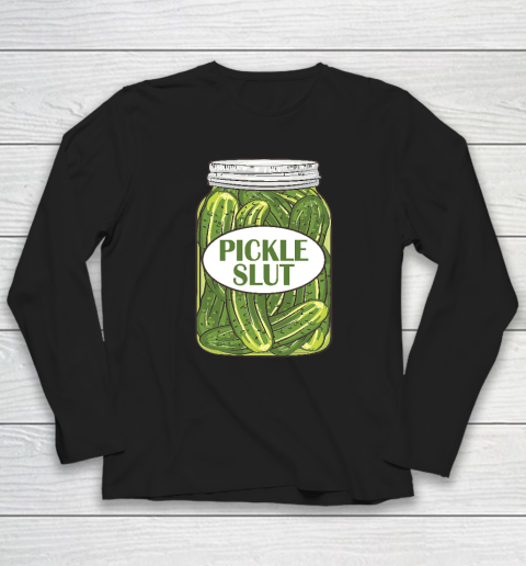 Pickle Slut Who Loves Pickles Long Sleeve T-Shirt
