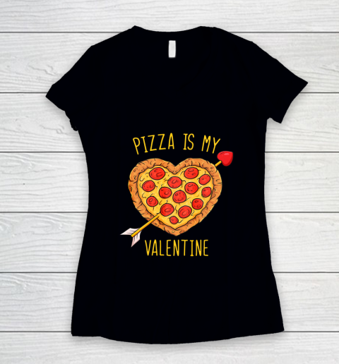 Pizza Is My Valentine Funny Valentines Day Women's V-Neck T-Shirt