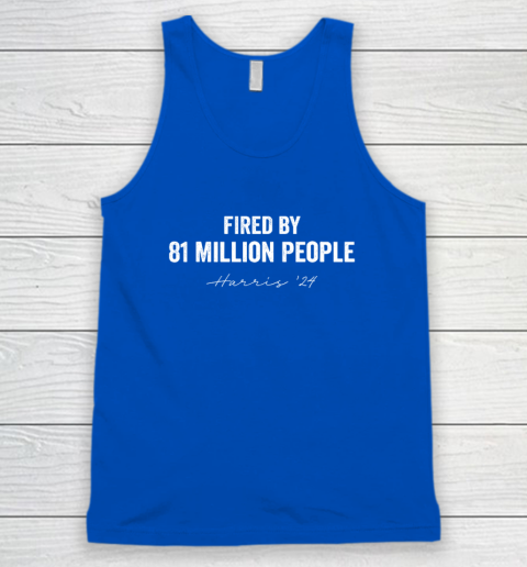 FIRED BY 81 MILLION PEOPLE Kamala Harris Walz 2024 Tank Top 3