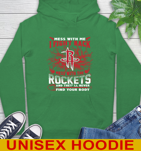 NBA Basketball Houston Rockets Mess With Me I Fight Back Mess With My Team And They'll Never Find Your Body Shirt Hoodie 8