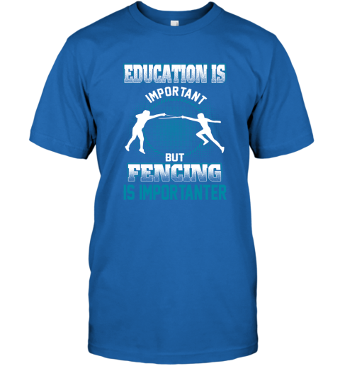 Education Is Important But Fencing Is Importanter T-Shirt 4