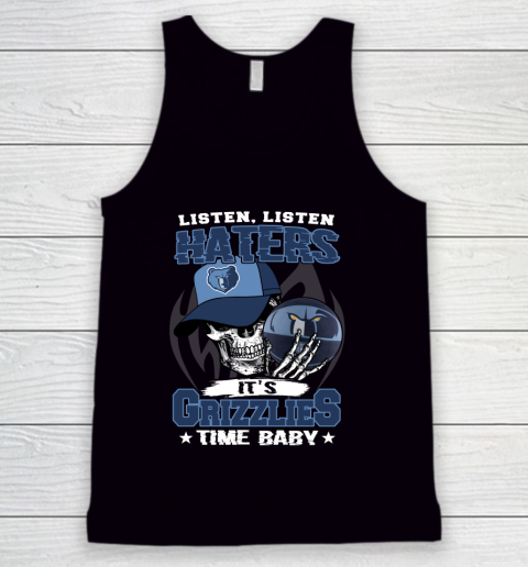Listen Haters It is GRIZZLIES Time Baby NBA Tank Top
