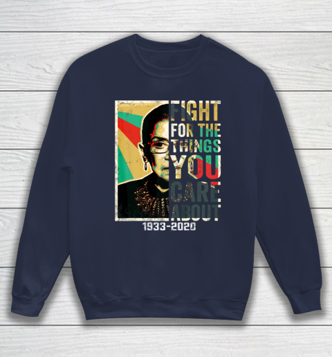 Notorious RBG 1933  2020 Shirt  Fight For The Things You Care About Vintage Sweatshirt 2