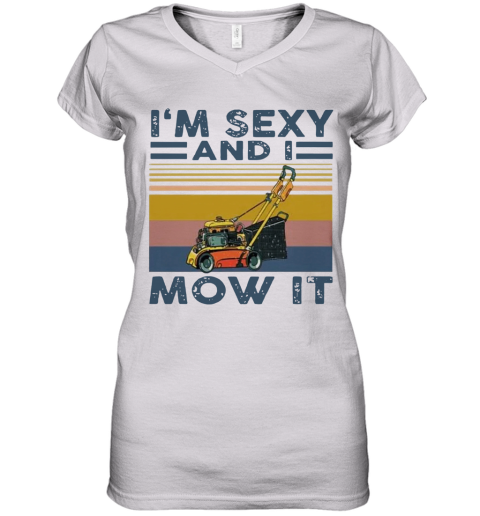 'M Sexy And I Mow It Vintage Women's V-Neck T-Shirt