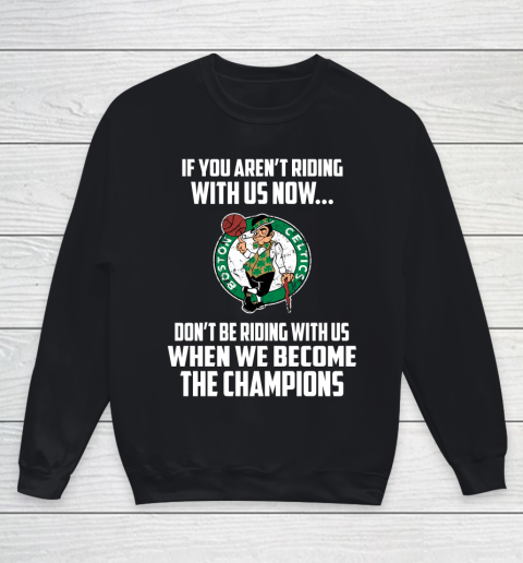NBA Boston Celtics Basketball We Become The Champions Youth Sweatshirt