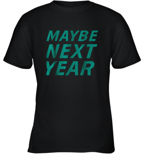 Mens Maybe Next Year Baseball Youth T-Shirt