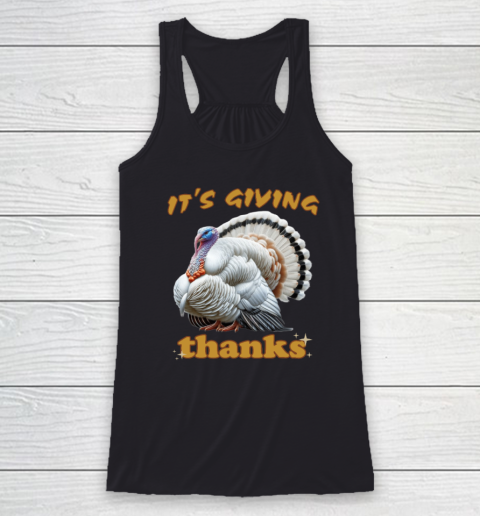 It's Giving Thanks Turkey Thanksgiving Racerback Tank