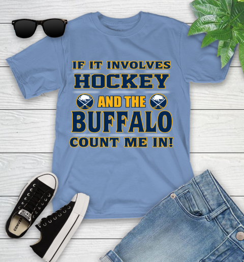 NHL If It Involves Hockey And The Buffalo Sabres Count Me In Sports Youth T-Shirt 11