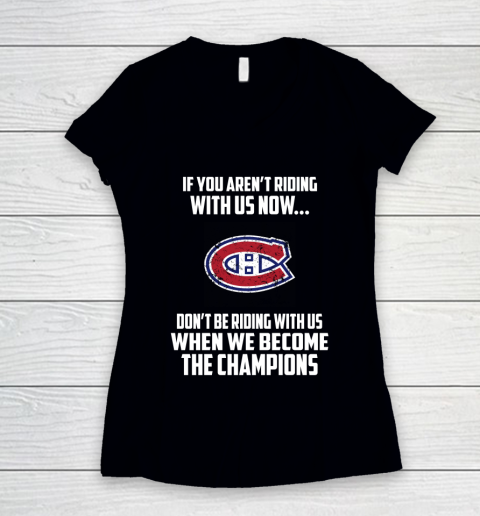 NHL Montreal Canadiens Hockey We Become The Champions Women's V-Neck T-Shirt
