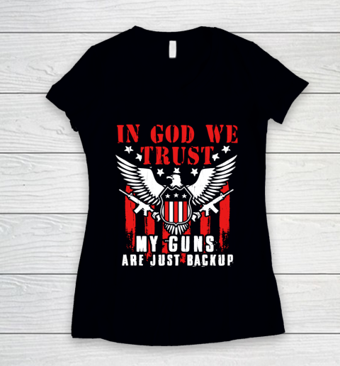 Veteran Shirt In God We Trust My Guns Are Just Backup Defend Second Amendment Flag Rifle AR 15 Gun Rights Women's V-Neck T-Shirt