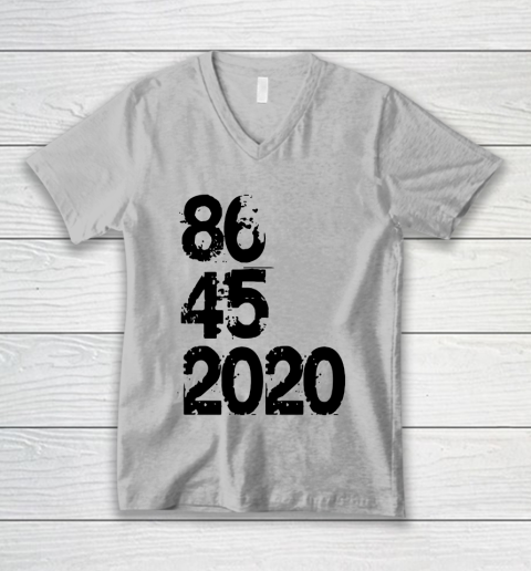 86 45 2020 Anti Trump Shirt 8645 Dump Trump V Neck T Shirt