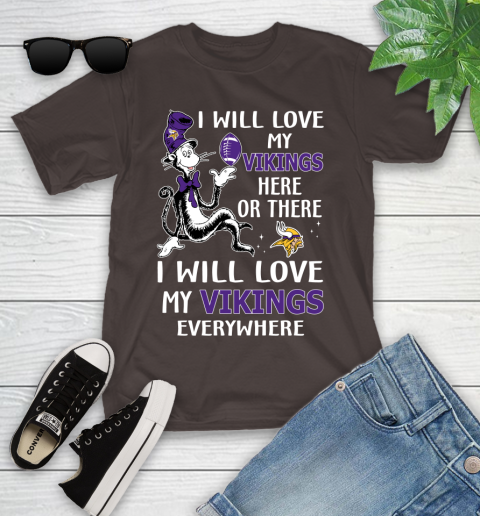 NFL Football Minnesota Vikings I Will Love My Vikings Everywhere Dr Seuss Shirt Youth T-Shirt 6