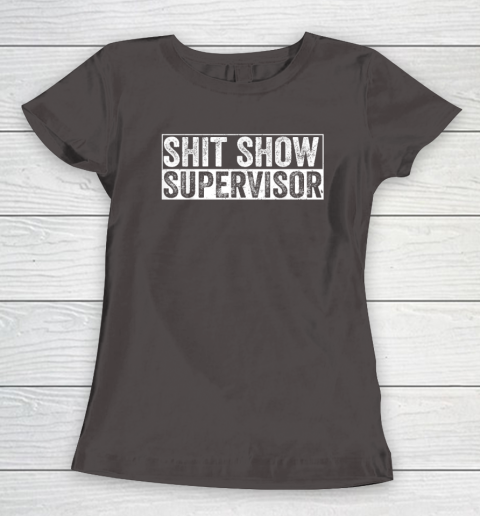 Cool Shit Show Supervisor Hilarious Vintage For Adults Women's T-Shirt 5
