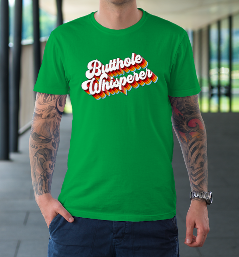 Butthole Whisperer T-Shirt 5