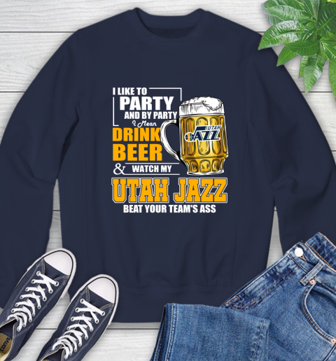 NBA Drink Beer and Watch My Utah Jazz Beat Your Team's Ass Basketball Sweatshirt 2