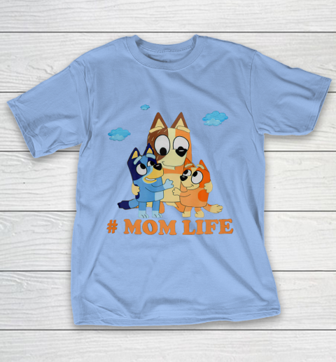 I Love Mom Blueys Love Parents Day #Momlife T-Shirt 10