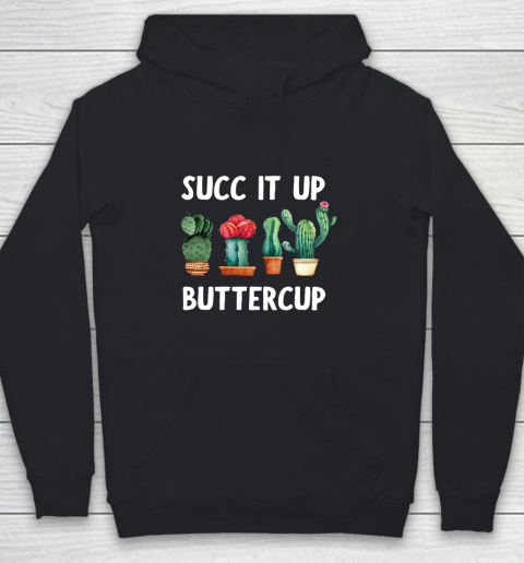 Cactus Lovers Succ It Up Buttercup Pun Funny novelty Youth Hoodie