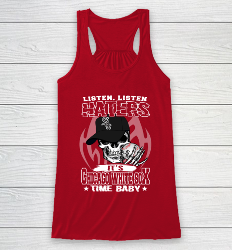 Listen Haters It is WHITE SOX Time Baby MLB Racerback Tank 4