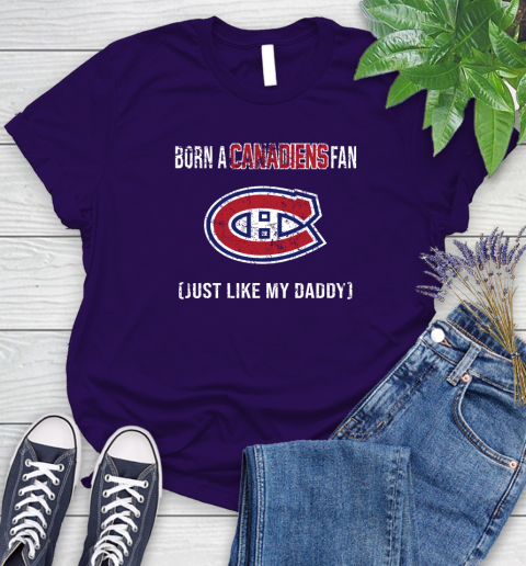 NHL Montreal Canadiens Hockey Loyal Fan Just Like My Daddy Shirt Women's T-Shirt 4